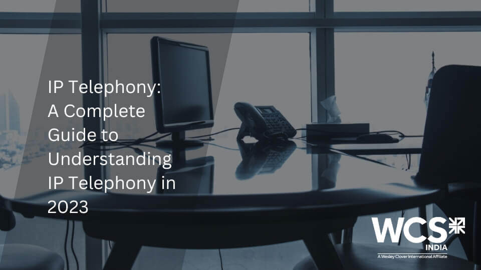 A Complete Guide to Understanding IP Telephony